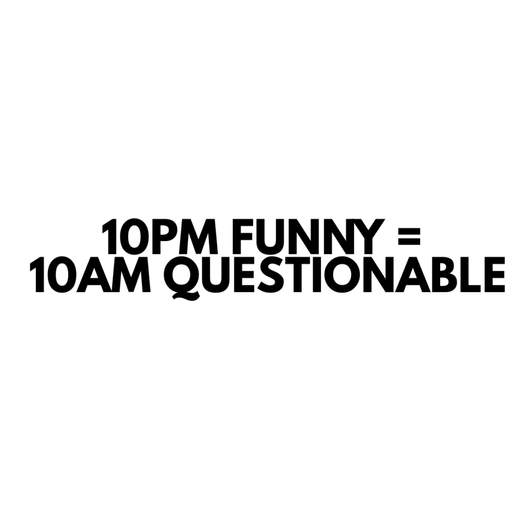 10pm Funny = 10am Questionable - Vinyl Sticker - 0051